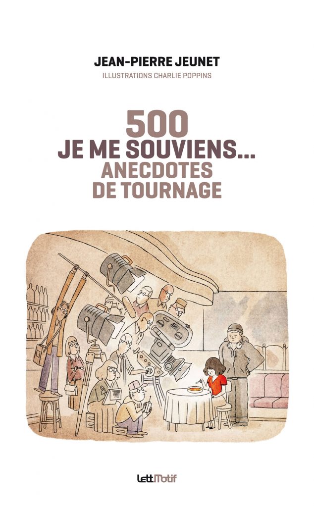 Livre : 500 anecdotes de tournage par Jean Pierre Jeunet